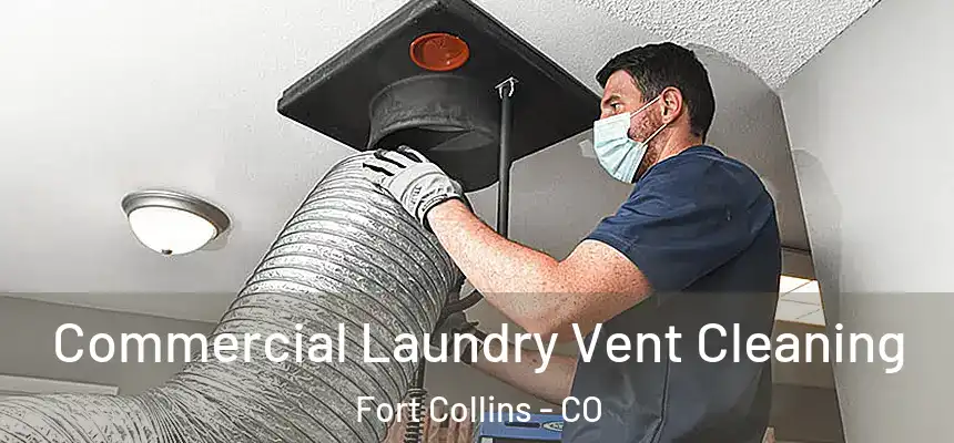 Commercial Laundry Vent Cleaning Fort Collins - CO
