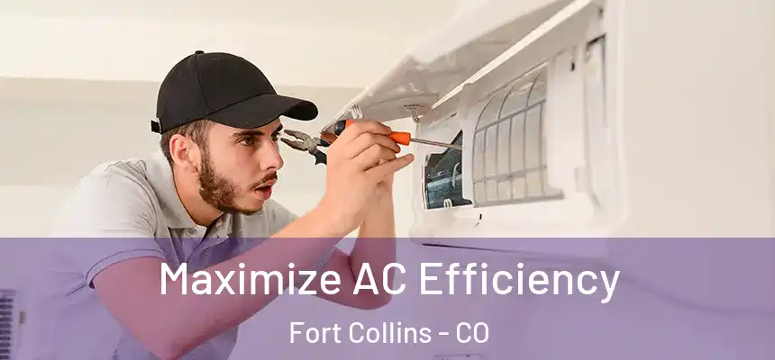 Maximize AC Efficiency Fort Collins - CO